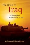 The Road to Iraq: The Making of a Neoconservative War