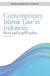 Contemporary Islamic law in Indonesia : Sharia and legal pluralism