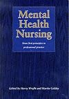 Mental Health Nursing: From First Principles to Professional Practice