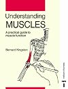 Understanding Muscles - A Practical Guide to Muscle Function Second Edition