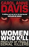 Women Who Kill: Profiles of Female Serial Killers