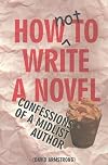 How Not to Write a Novel: Confessions of a Mid-List Author