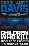 Children Who Kill: Profiles of Pre-teen and Teenage Killers (2003)