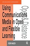 USING COMMUNICATIONS MEDIA IN OPEN AND FLEXIBLE LEARNING (Open and Distance Learning)
