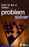 How to Be a Better....Problem Solver (How to Be a Better... Series)