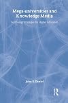 The Mega-universities and Knowledge Media (The Open and Flexible Learning Series)