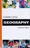 Careers Using Geography (Kogan Page Careers in)