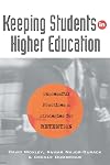 Keeping students in higher education successful practices & strategies for retention