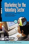 Marketing for the Voluntary Sector: A Practical Guide for Charities and Non-Government Organizations