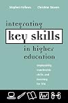 Integrating Key Skills in Higher Education: Employability, Transferrable Skills, and Learning for Life