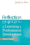 Reflection in Learning and Professional Development: Theory and Practice
