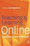 Teaching & Learning Online: New Pedagogies for New Technologies (Creating Success)