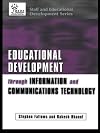 Educational Development Through Information and Communications Technology (Staff and Educational Development Series)