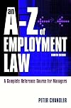 An A-Z of Employment Law: A Complete Reference Source for Managers