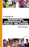 Careers in Marketing, Advertising and Public Relations (Kogan Page Careers in)