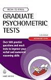 How to Pass Graduate Psychometric Tests: Essential Preparation for Numerical and Verbal Ability Tests Plus Personality Questionnaires