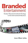 Branded Entertainment: Product Placement & Brand Strategy in the Entertainment Business