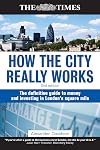 How the city really works : the definitive guide to money and investing in London's square mile