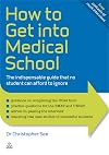How to Get into Medical School: The Indispensable Guide That No Student Can Afford to Ignore (Elite Students Series)