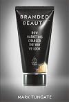 Branded Beauty: How Marketing Changed the Way We Look