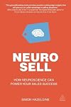 Neuro-sell : how neuroscience can power your sales success