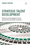 Strategic Talent Development: Develop and Engage All Your People for Business Success