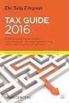 The Daily Telegraph Tax Guide 2016: Understanding the Tax System, Completing Your Tax Return and Planning How to Become More Tax Efficient