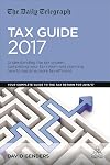 The Daily Telegraph Tax Guide 2017: Understanding the Tax System, Completing Your Tax Return and Planning How to Become More Tax Efficient