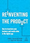 Reinventing the Product: How to Transform your Business and Create Value in the Digital Age