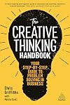 The Creative Thinking Handbook: Your Step-by-Step Guide to Problem Solving in Business