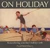 On Holiday - the Way We Were (AA Illustrated Reference)