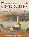 Exploring Britain's Churches & Chapels: Inspirational Journeys of Discovery