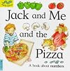Jack and Me and the Pizza (Early Worms: Jack and Me)