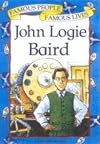 John Logie Baird (Famous People, Famous Lives)