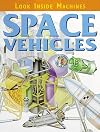 Space Vehicles (Look Inside Machines)