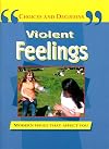 Violent Feelings: Modern Issues That Affect You (Choices & Decisions)