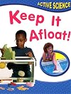 Keep It Afloat! (First Science)