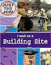 I Work on a Building Site (Just the Job)