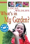 Local Plants and Animals: Who Lives in My Garden? (Starters): Who Lives in My Garden? (Starters)
