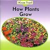 How Plants Grow (I Know That!)