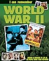 I Can Remember World War II (I Can Remember)
