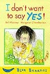I Don't Want to Say Yes!