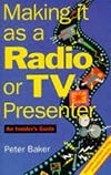 Making it as a Radio or T.V. Presenter: An Insider's Guide