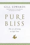 Pure Bliss: The Art of Living in Soft Time