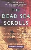 The Dead Sea Scrolls: The Essential Guide to Their Origin, Meaning and Significance