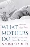 What Mothers Do Especially When It Looks Like Nothing