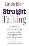 Straight Talking: Learn How to Overcome Insomnia, Anxiety, Negative Thinking and Other Modern-Day Stresses