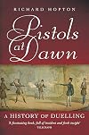 Pistols at Dawn: A History of Duelling