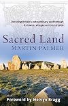 Sacred Land: Decoding Britain's extraordinary past through its towns, villages and countryside