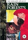 Wayland Atlas of Rain Forests (Wayland Thematic Atlases)